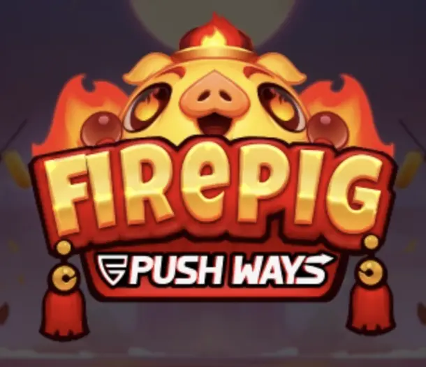 Fire Pig Push Ways